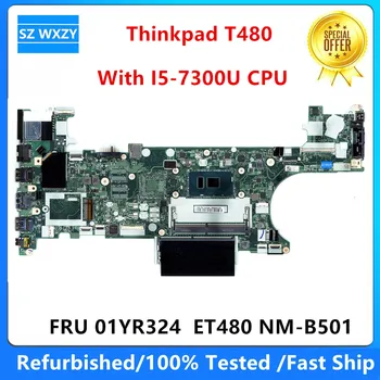 Възстановена дънна Платка за лаптоп Lenovo Thinkpad T480 с процесор I5-7300U FRU 01YR324 ET480 NM-B501 DDR4 100% тествани с Бърза Доставка Изображение